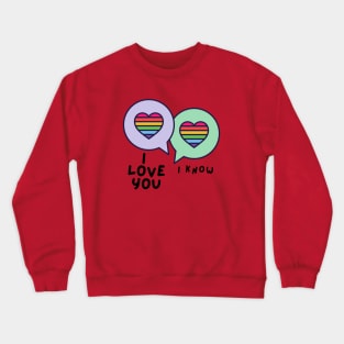 i love you....i know Crewneck Sweatshirt